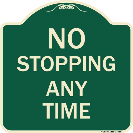 Signmission No Stopping Anytime Heavy-Gauge Aluminum Architectural Sign, 18" x 18", G-1818-23580 A-DES-G-1818-23580